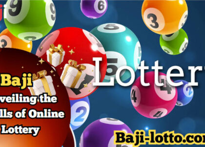 Ignite Your Good Fortune: Unveiling the Thrills of Online Lottery with Baji